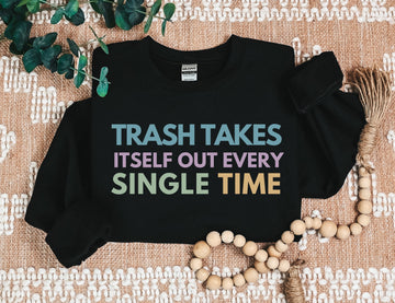 Trash Takes Itself Out Crewneck Sweatshirt, Cute Comfy Sweatshirt, Gift Idea Friend, Swift Delivery, In My Comfy Era, Birthday Gift Teen